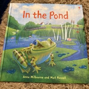 In the Pond, Anna Milbourne, Mat Russell, 2006 978079451544-7 MSRP $9.99